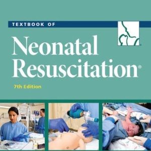 Textbook of Neonatal Resuscitation, 7th Ed
